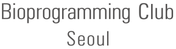 Bioprogramming CLUB Seoul